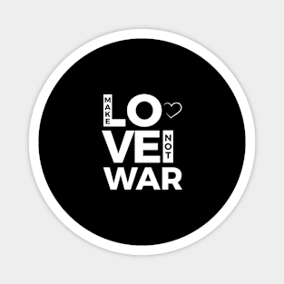 Make Love not War typographic T- Shirt Magnet